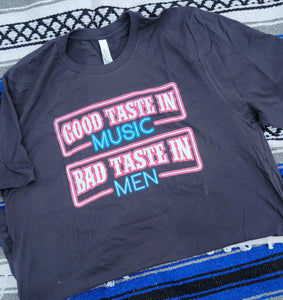 Good Taste in Music Bad Taste in Men Tee BlueSkyeBoutique